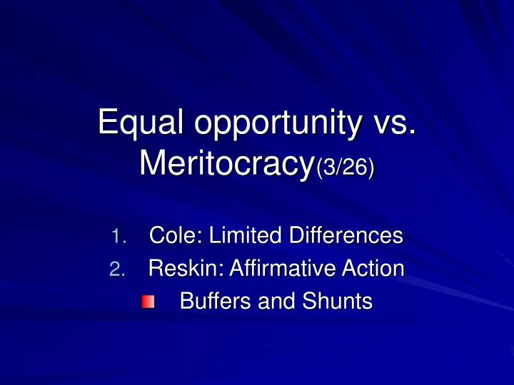 equal opportunity vs meritocracy 3 26
