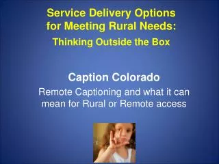 Service Delivery Options for Meeting Rural Needs: Thinking Outside the Box
