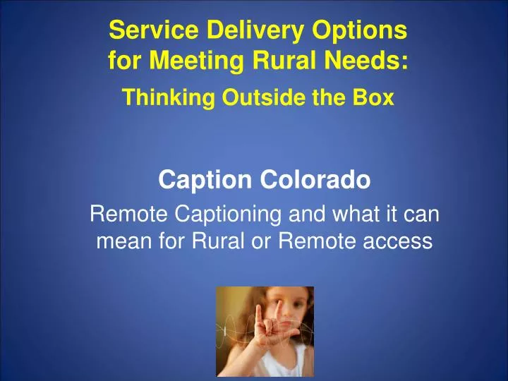 service delivery options for meeting rural needs thinking outside the box