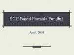 SCH Based 	Formula Funding - slide 1