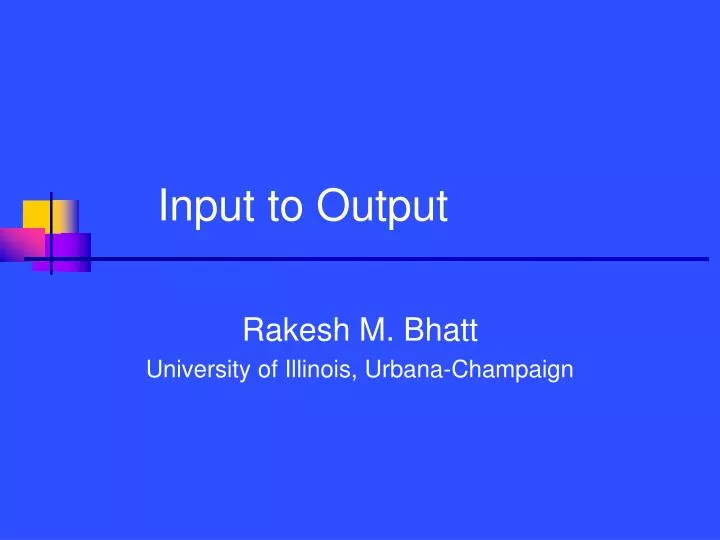 input to output