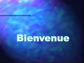 bienvenue