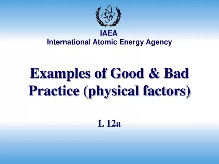 examples of good bad practice physical factors