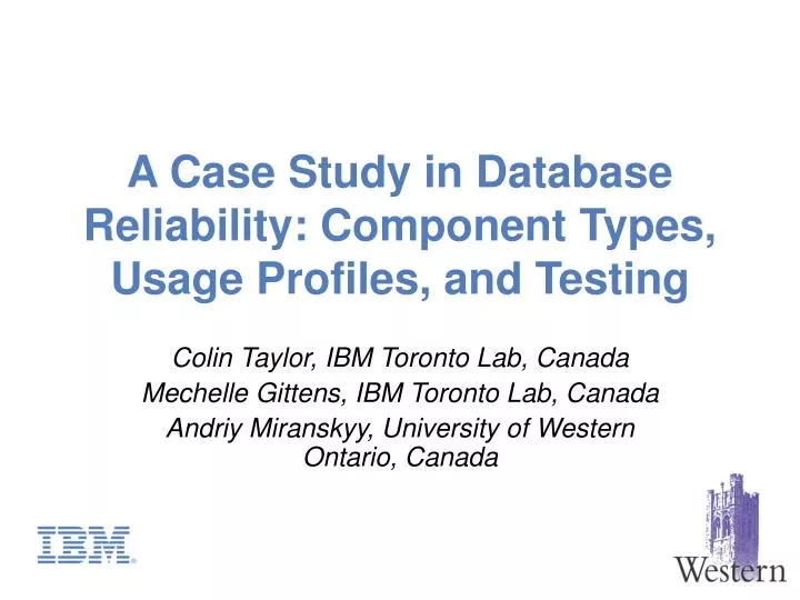 a case study in database reliability component types usage profiles and testing