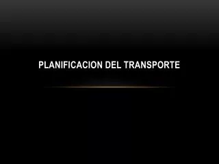 PLANIFICACION DEL TRANSPORTE