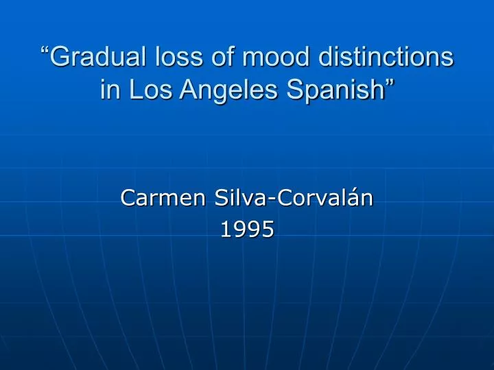 gradual loss of mood distinctions in los angeles spanish