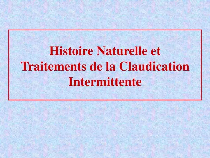 histoire naturelle et traitements de la claudication intermittente