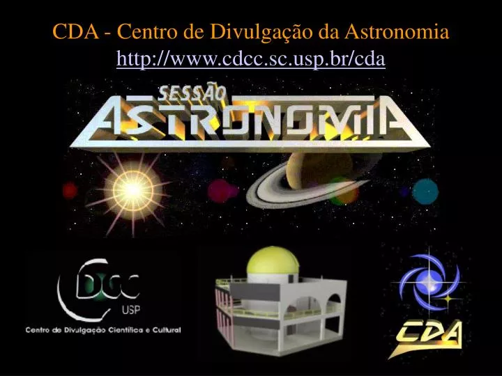 cda centro de divulga o da astronomia http www cdcc sc usp br cda