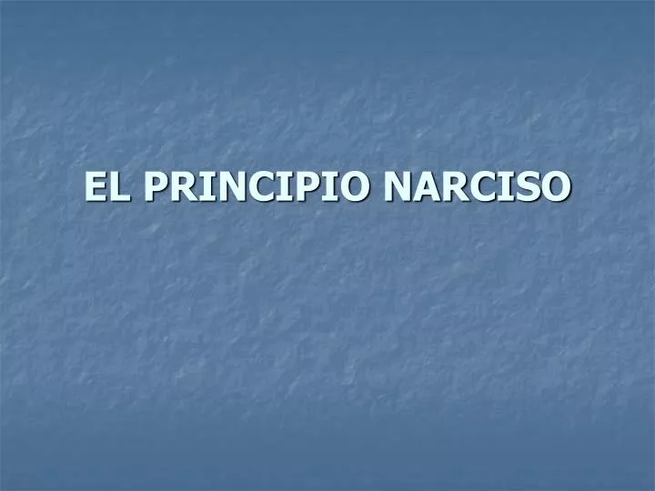 el principio narciso