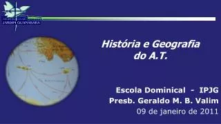 História e Geografia do A.T.