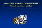 Fatores que Afetam o Desenvolvimento Microbiano em Alimentos - slide 1