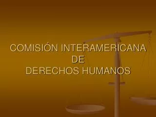COMISIÓN INTERAMERICANA DE DERECHOS HUMANOS