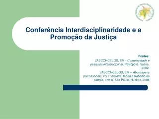 Conferência Interdisciplinaridade e a Promoção da Justiça