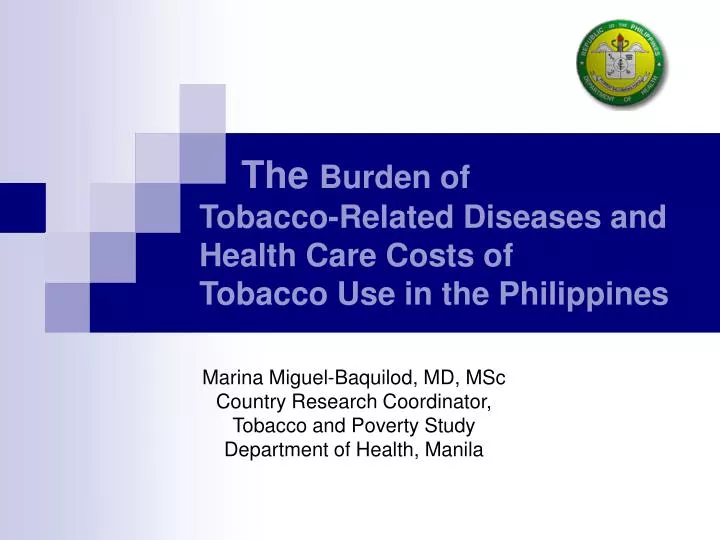 the burden of tobacco related diseases and health care costs of tobacco use in the philippines