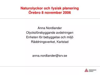 Naturolyckor och fysisk planering Örebro 8 november 2006