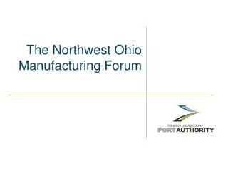 The Northwest Ohio Manufacturing Forum