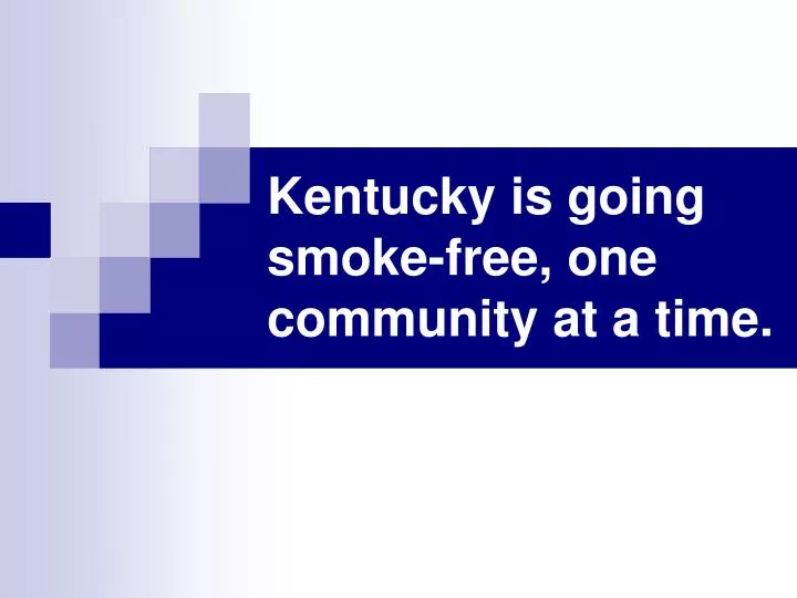 kentucky is going smoke free one community at a time
