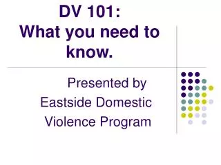 DV 101: What you need to know.