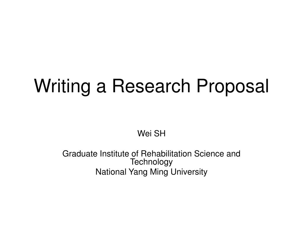 PPT - Writing a Research Proposal PowerPoint Presentation, free ...