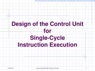 Design of the Control Unit for Single-Cycle Instruction Execution