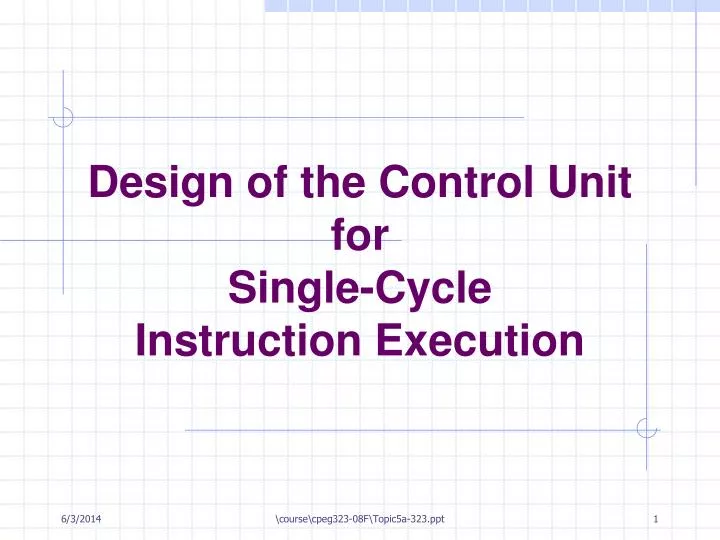 design of the control unit for single cycle instruction execution