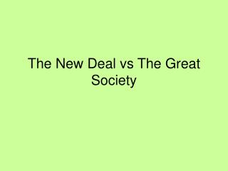 The New Deal vs The Great Society