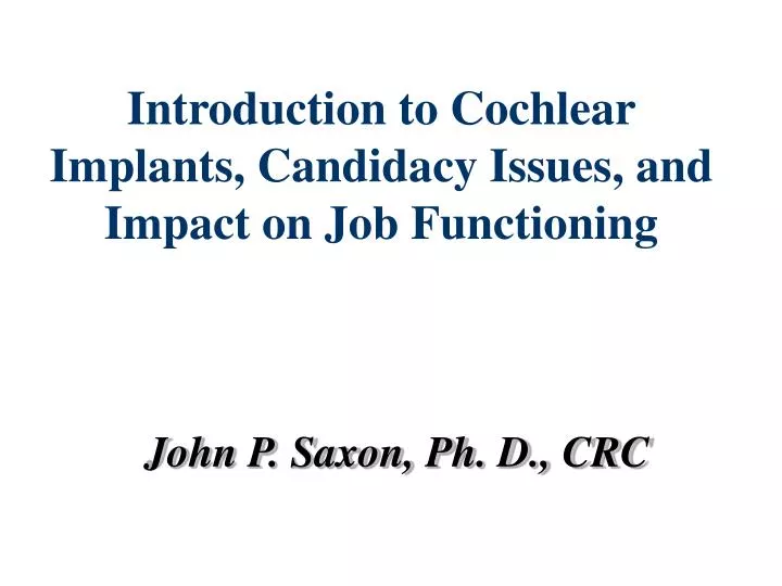 introduction to cochlear implants candidacy issues and impact on job functioning
