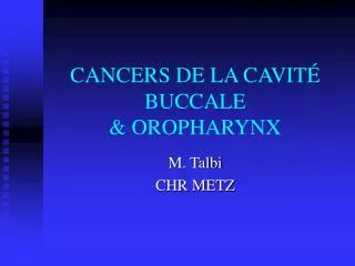 CANCERS DE LA CAVITÉ BUCCALE &amp; OROPHARYNX