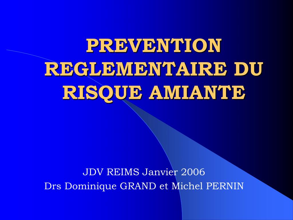 PPT - PREVENTION REGLEMENTAIRE DU RISQUE AMIANTE PowerPoint ...