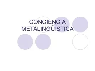 conciencia metaling stica