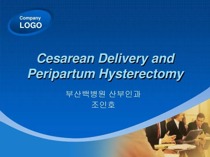 cesarean delivery and peripartum hysterectomy