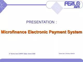 PRESENTATION : Microfinance Electronic Payment System