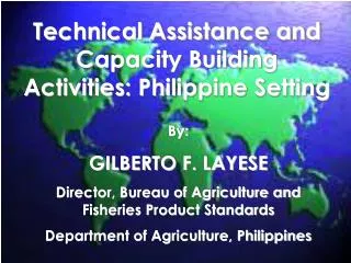 By: GILBERTO F. LAYESE Director, Bureau of Agriculture and Fisheries Product Standards Department of Agriculture, Phili
