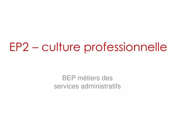 ep2 culture professionnelle