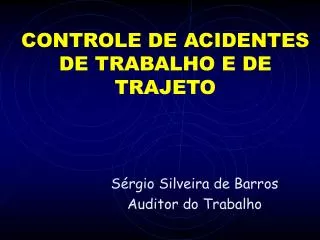 CONTROLE DE ACIDENTES DE TRABALHO E DE TRAJETO