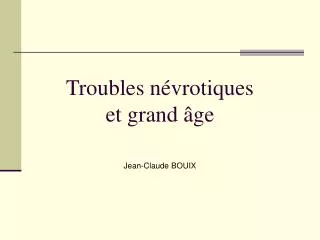 troubles n vrotiques et grand ge