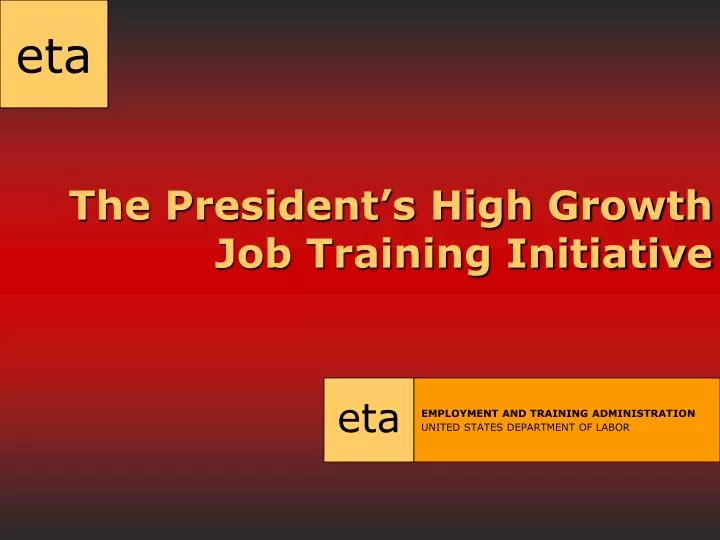 the president s high growth job training initiative