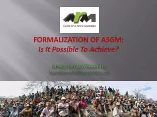 FORMALIZATION OF ASGM: Is It Possible To Achieve? Maria Laura Barreto laurabarreto@sympatico.ca