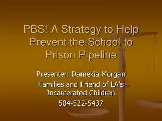 PBS! A Strategy to Help Prevent the School to Prison Pipeline
