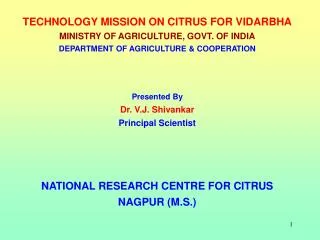 TECHNOLOGY MISSION ON CITRUS FOR VIDARBHA MINISTRY OF AGRICULTURE, GOVT. OF INDIA DEPARTMENT OF AGRICULTURE &amp; COOPER