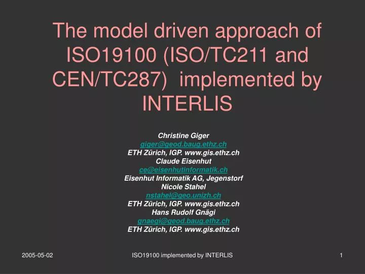the model driven approach of iso19100 iso tc211 and cen tc287 implemented by interlis