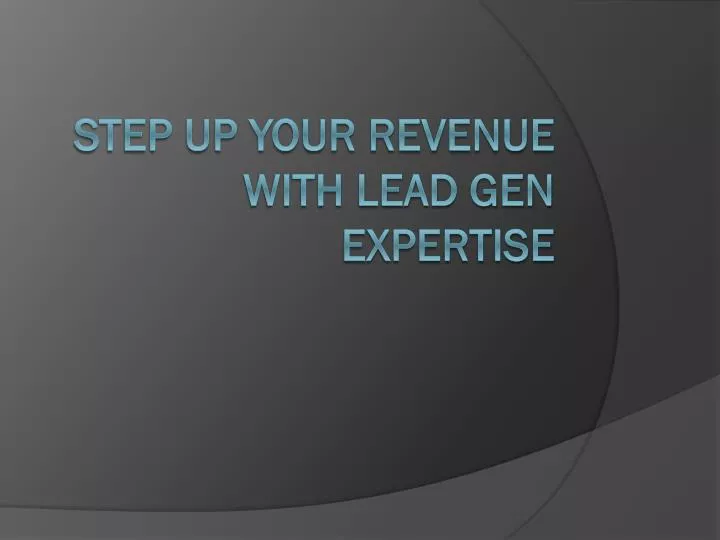 step up your revenue with lead gen expertise