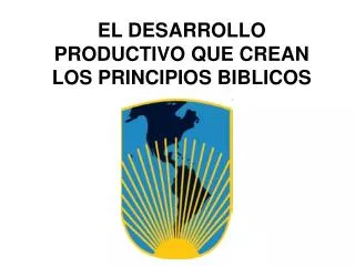 el desarrollo productivo que crean los principios biblicos