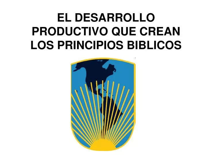 el desarrollo productivo que crean los principios biblicos