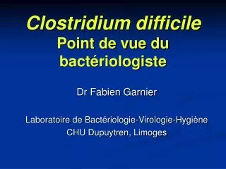 clostridium difficile point de vue du bact riologiste