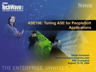 ASE106: Tuning ASE for PeopleSoft Applications