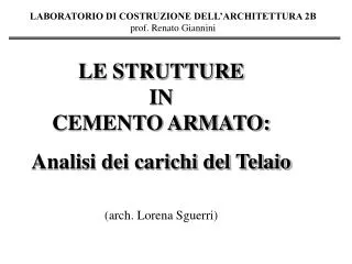 LABORATORIO DI COSTRUZIONE DELL’ARCHITETTURA 2B prof. Renato Giannini