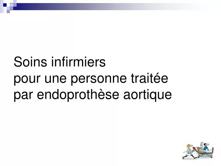 soins infirmiers pour une personne trait e par endoproth se aortique