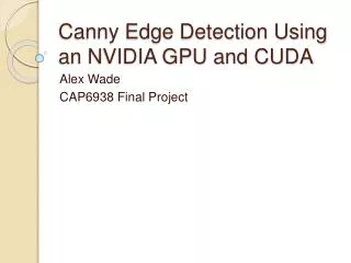 Canny Edge Detection Using an NVIDIA GPU and CUDA