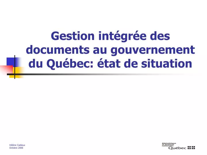 gestion int gr e des documents au gouvernement du qu bec tat de situation